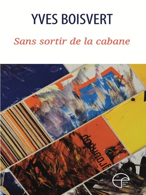 cover image of Sans sortir de la cabane